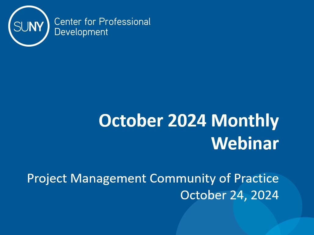 Slide announcing the SUNY Center for Professional Development's April 2025 Monthly Webinar for the Project Management Community of Practice, scheduled for October 24, 2024