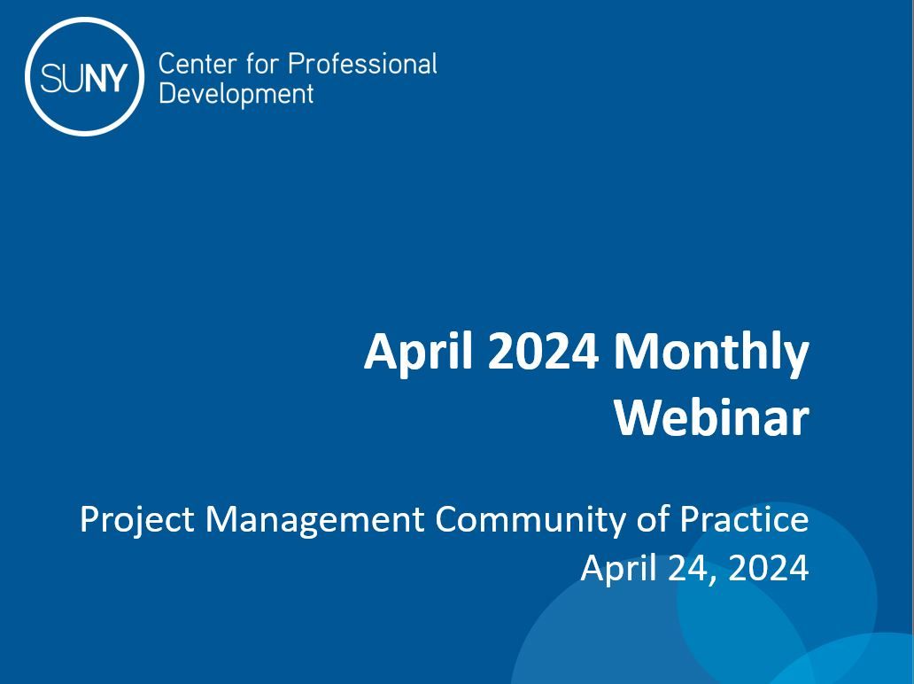 Slide announcing the SUNY Center for Professional Development's April 2025 Monthly Webinar for the Project Management Community of Practice, scheduled for April 24, 2024