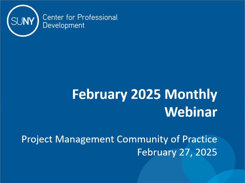 Slide announcing the SUNY Center for Professional Development's April 2025 Monthly Webinar for the Project Management Community of Practice, scheduled for February 27, 2025