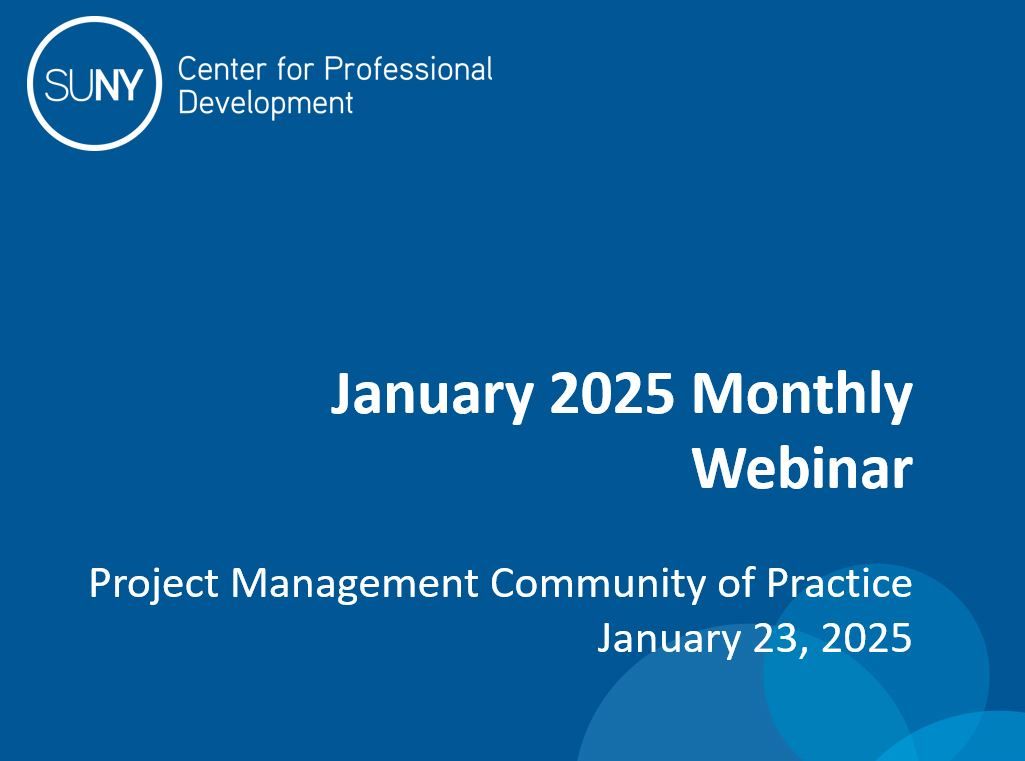 Slide announcing the SUNY Center for Professional Development's April 2025 Monthly Webinar for the Project Management Community of Practice, scheduled for January 23, 2025.
