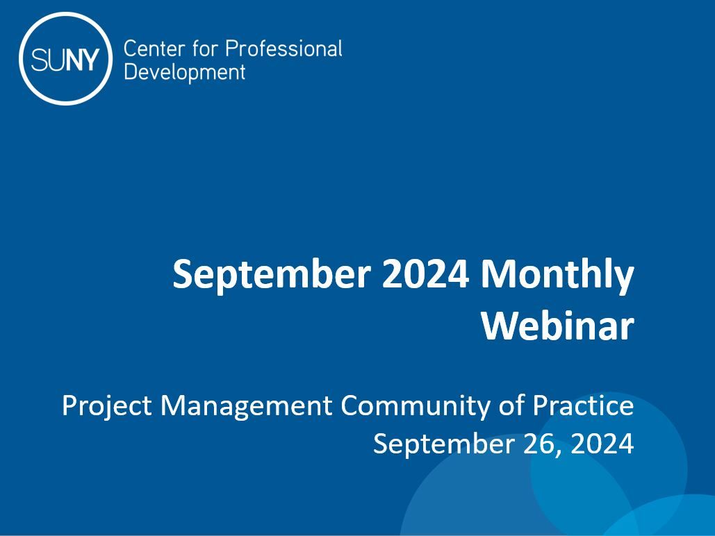 Slide announcing the SUNY Center for Professional Development's April 2025 Monthly Webinar for the Project Management Community of Practice, scheduled for September 26, 2024
