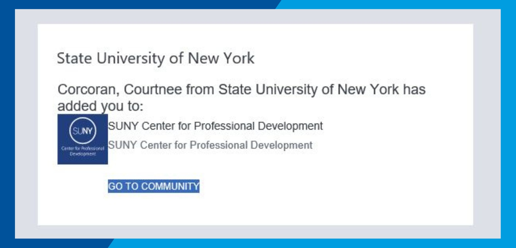 Email notification showing addition to a SUNY Center for Professional Development community.