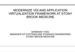 Modernize VDI and Application Virtualization Framework at Stony Brook Medicine